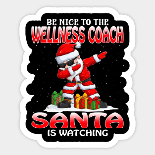 Be Nice To The Wellness Coach Santa is Watching Sticker